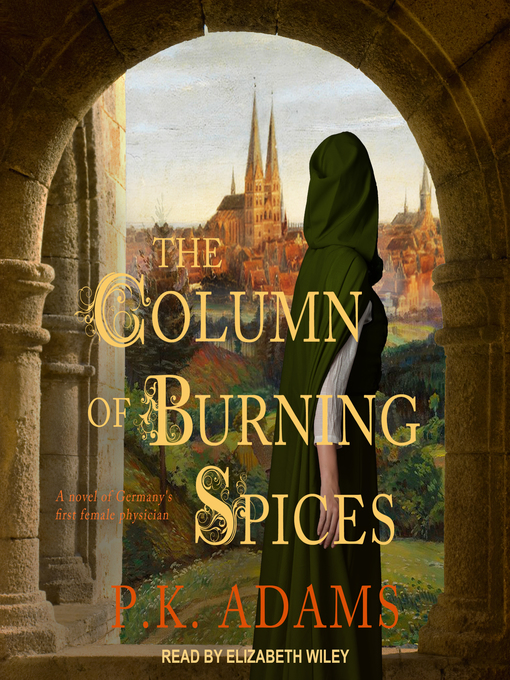 Title details for The Column of Burning Spices by P.K. Adams - Wait list